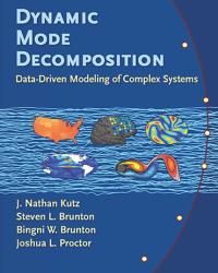 Dynamic Mode Decomposition: Data-Driven Modeling of Complex Systems