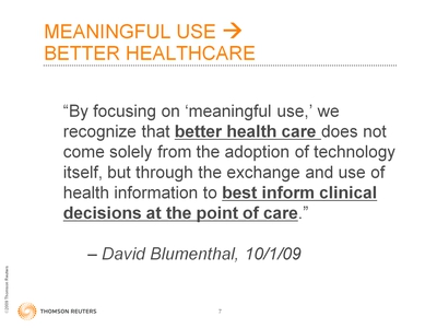 Slide 7. Meaningful Use? Better Healthcare