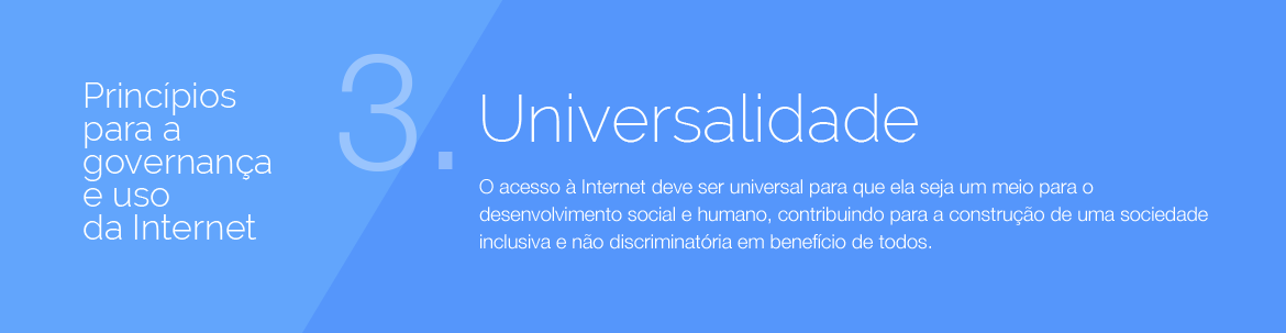 Príncipios para a governança e uso da Internet - 03 - Universalidade