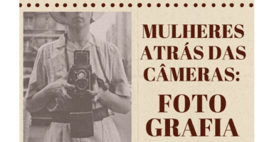 Mulheres Atrás das Câmeras: Fotografia