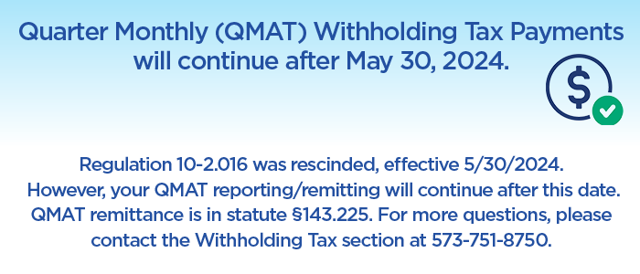 Quarterly Monthly Withholding Tax Payments will continue after May 30, 2024.