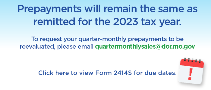 Prepayments will remain the same as remitted for the 2023 tax year.