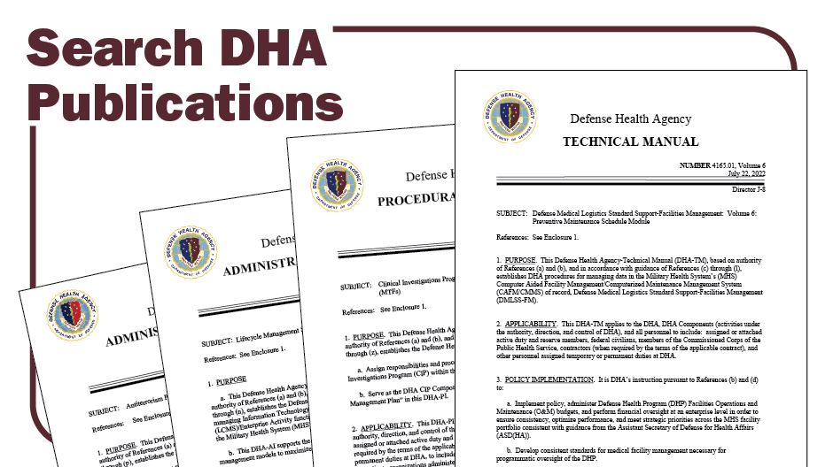 Images of different types of DHA Publications. "Search DHA Publications". Links to: https://www.health.mil/Reference-Center/DHA-Publications