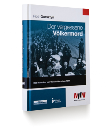 Der vergessene Völkermord. Das Massaker von Wola In Warschau 1944 - niemieckie wydanie książki Piotra Gursztyna o Rzezi Woli