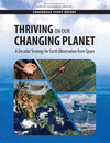Thriving on Our Changing Planet A Decadal Strategy for Earth Observation from Space