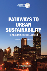 Pathways to Urban Sustainability: The Atlanta Metropolitan Region: Summary of a Workshop