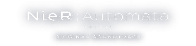 NieR:Automata Ver1.1a Original Soundtrack