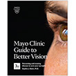 Mayo Clinic Guide to Better Vision