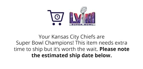 Your Kansas City Chiefs are Super Bowl Champions! This item needs extra time to ship, but it’s worth the wait. Please note the estimated ship date below.