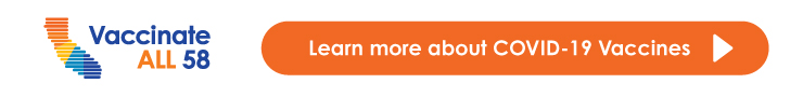 Vaccinate all 58. Learn more about COVID-19 vaccines.