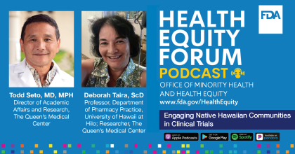 Health Equity Forum Podcast: Episode 15 - Engaging Native Hawaiian Communities in Clinical Trials