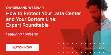 How to Protect Your Data Center and Your Bottom Line: Expert Roundtable