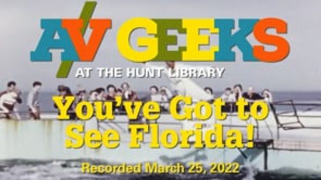 A/V Geeks at the Hunt Library: You've Got to See Florida