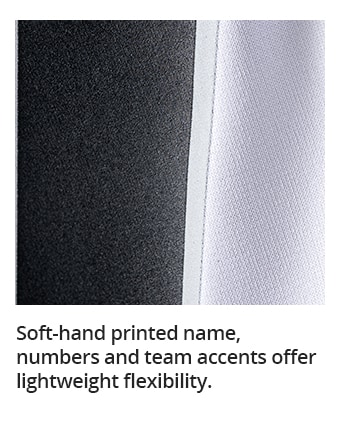 Soft-hand printed name, numbers and team accents offer lightweight flexibility.