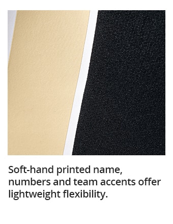 Soft-hand printed name, numbers and team accents offer lightweight flexibility.