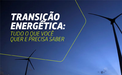 foto de aerogeradores contra a luz e frase Transição Energética: tudo que você precisa saber