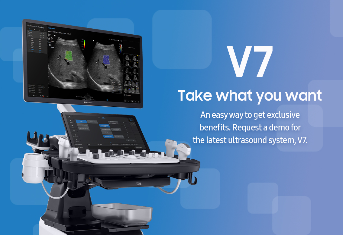 V7 Take what you want/An easy way to get exclusive benefits.
Request a demo for the latest ultrasound system, V7.