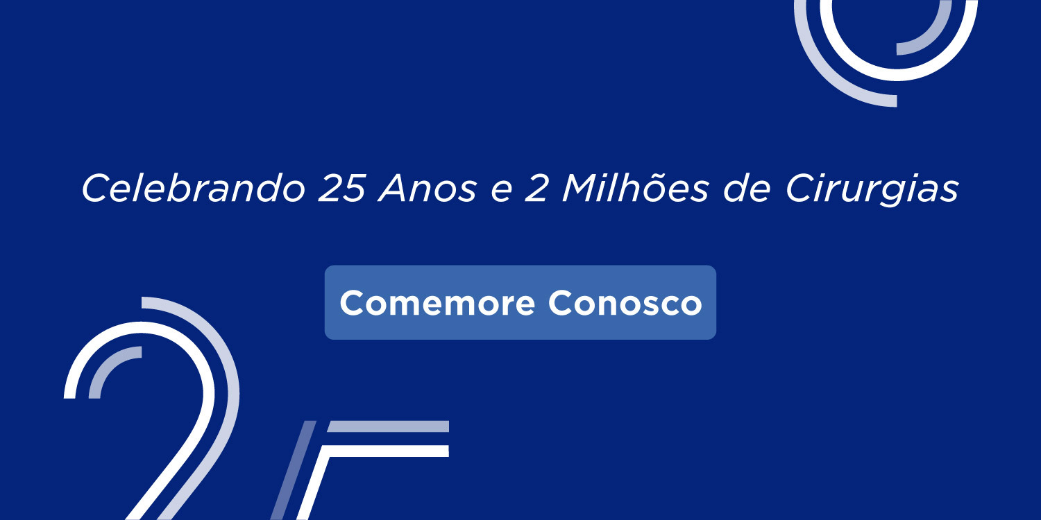 Celebrando 25 Anos e Milhões de Cirurgias - Comemore Conosco