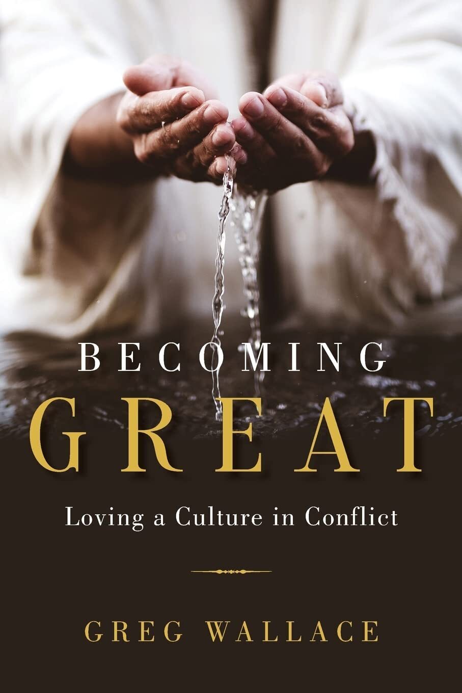 Becoming Great: Loving A Culture In Conflict