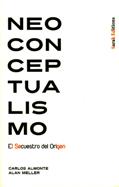 Neoconceptualismo El secuestro del origen, de Carlos Almonte y Alan Meller