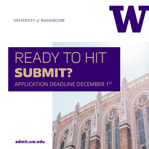 Apply now!
The UW freshman application deadline is right around the corner! Be sure to get yours in by 11:59 p.m. Pacific Time on Dec 1.
http://admit.washington.edu/apply/freshman