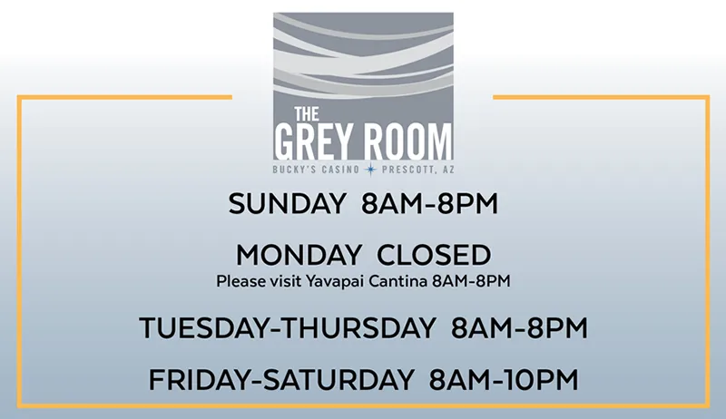 The Grey Room Hours at Bucky's Casino