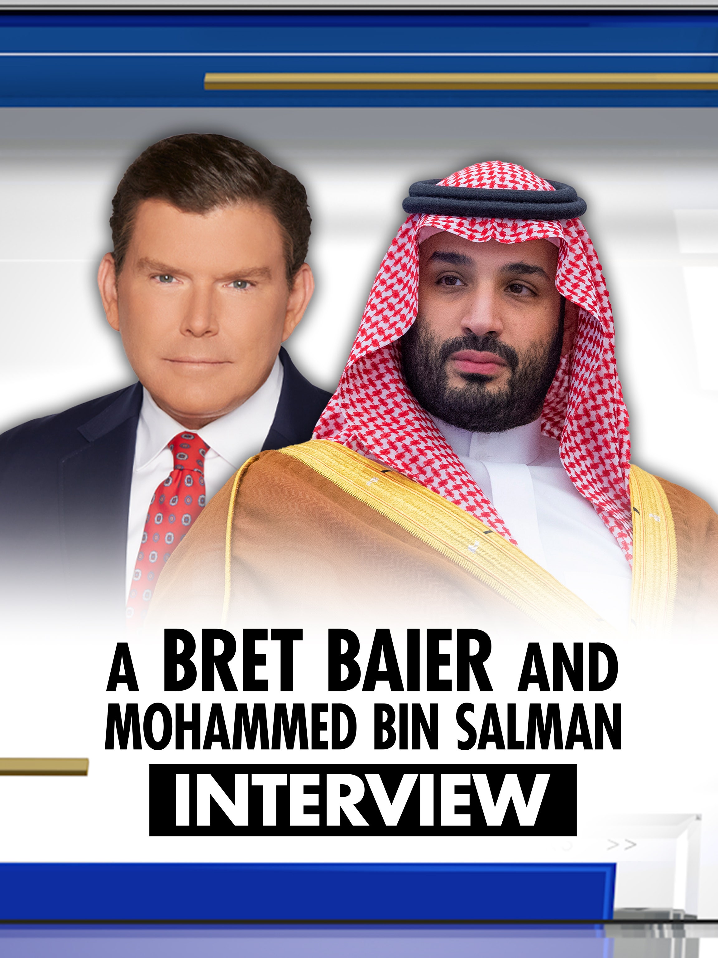 A Bret Baier and Mohammed bin Salman Interview dcg-mark-poster
