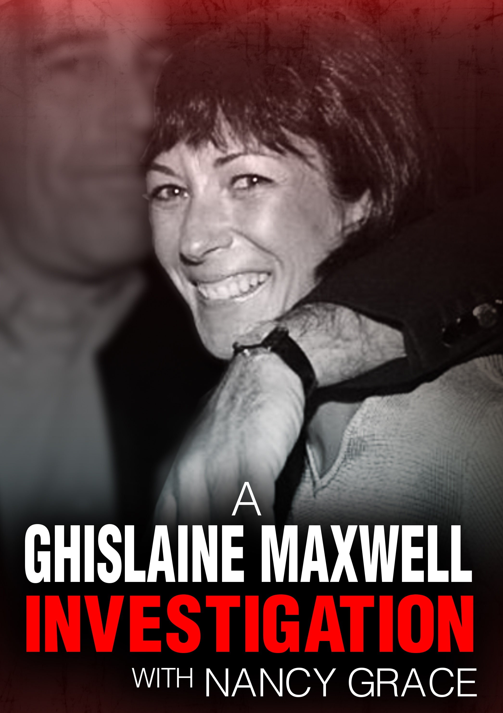 A Ghislaine Maxwell Investigation with Nancy Grace dcg-mark-poster