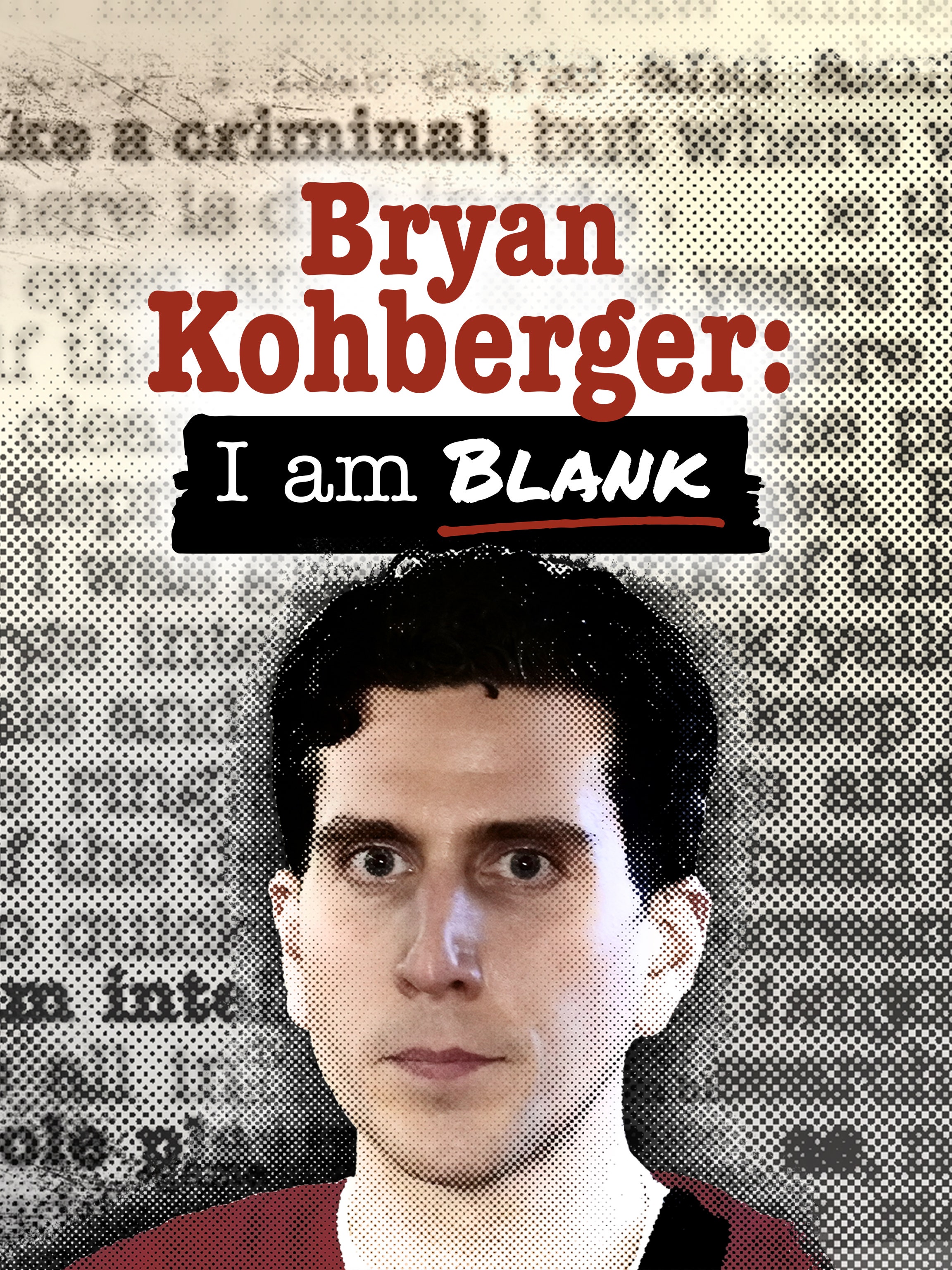 Bryan Kohberger: I Am Blank dcg-mark-poster