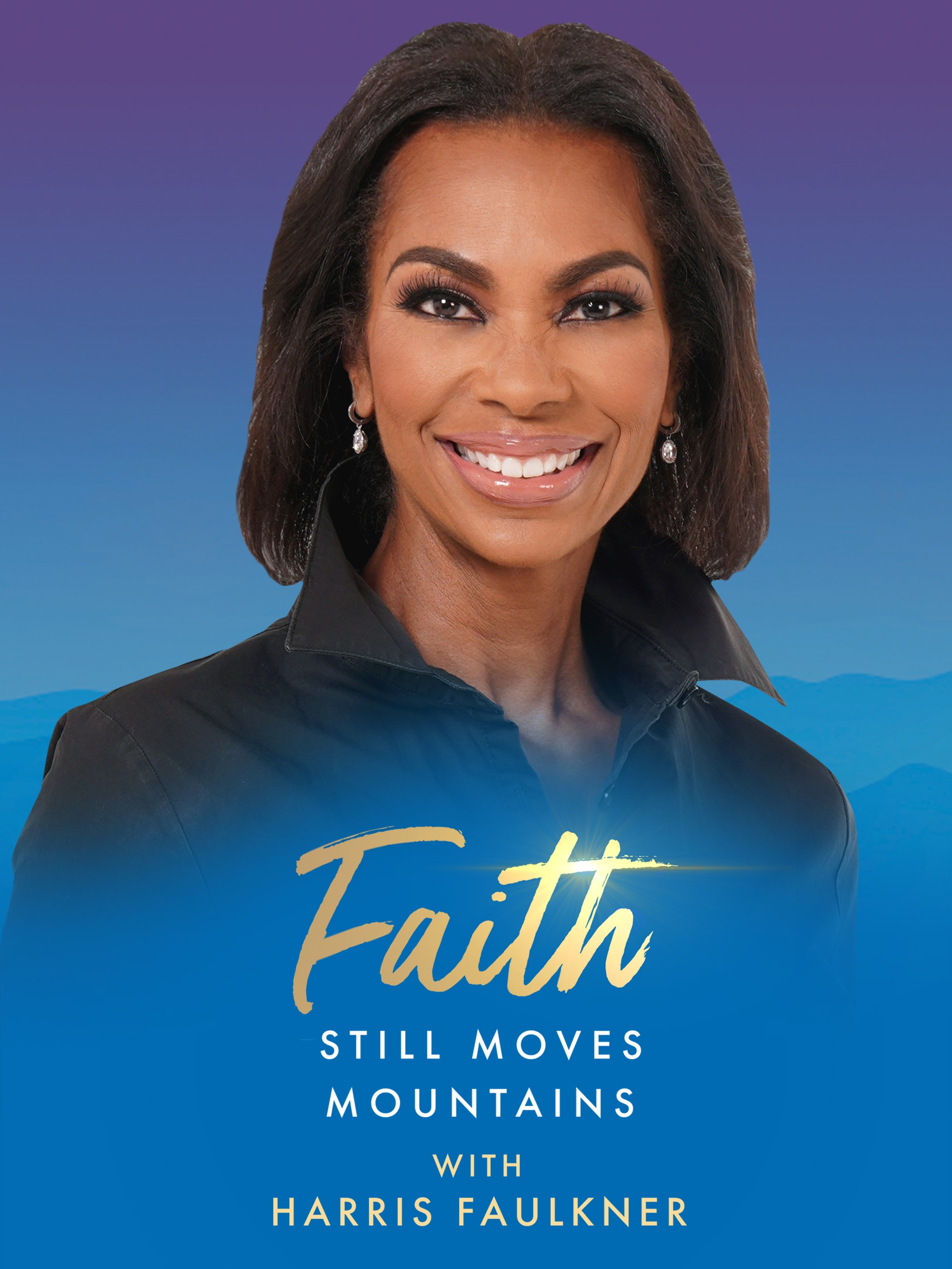 Faith Still Moves Mountains with Harris Faulkner dcg-mark-poster