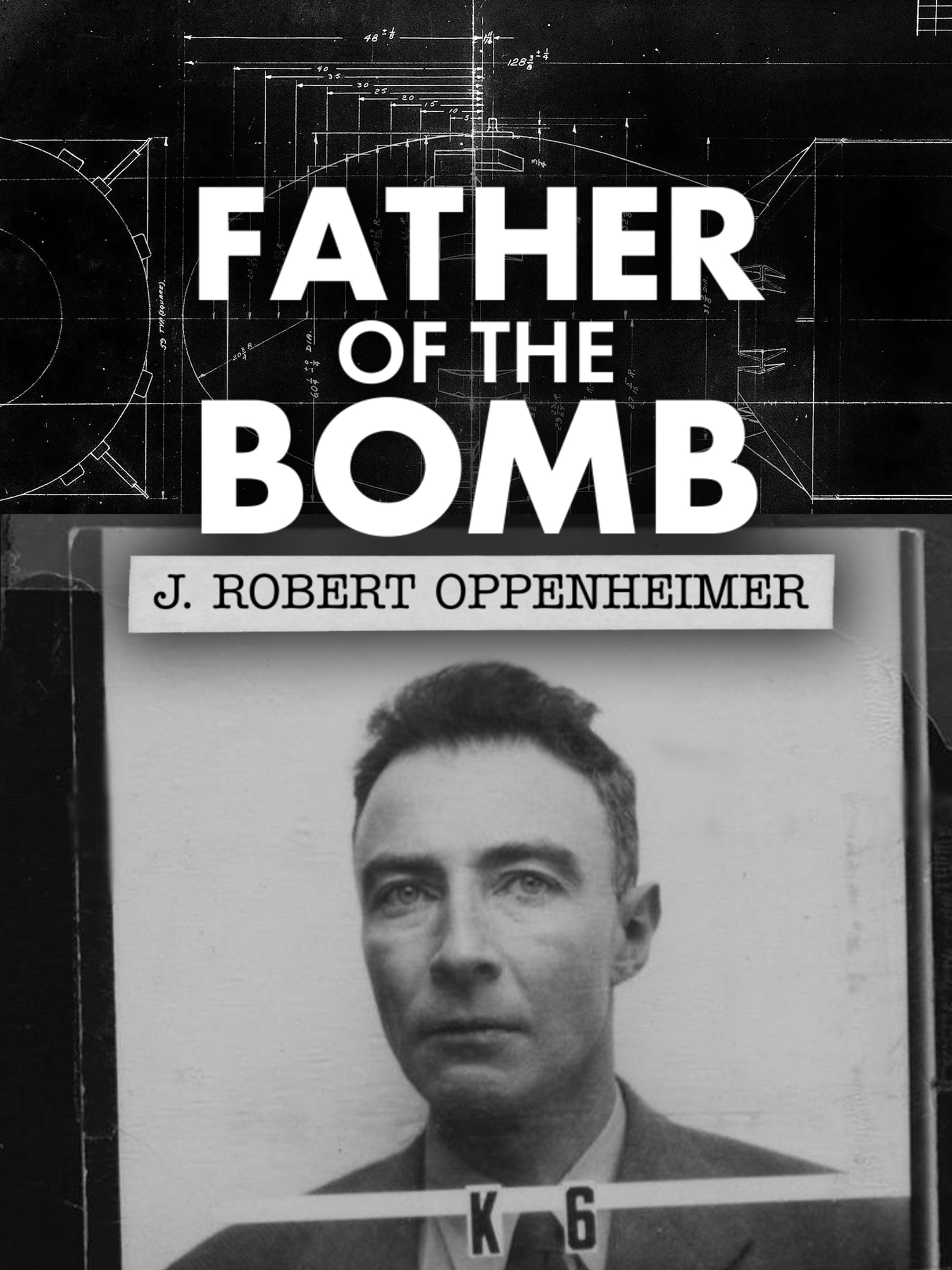 Father of the Bomb: J. Robert Oppenheimer dcg-mark-poster