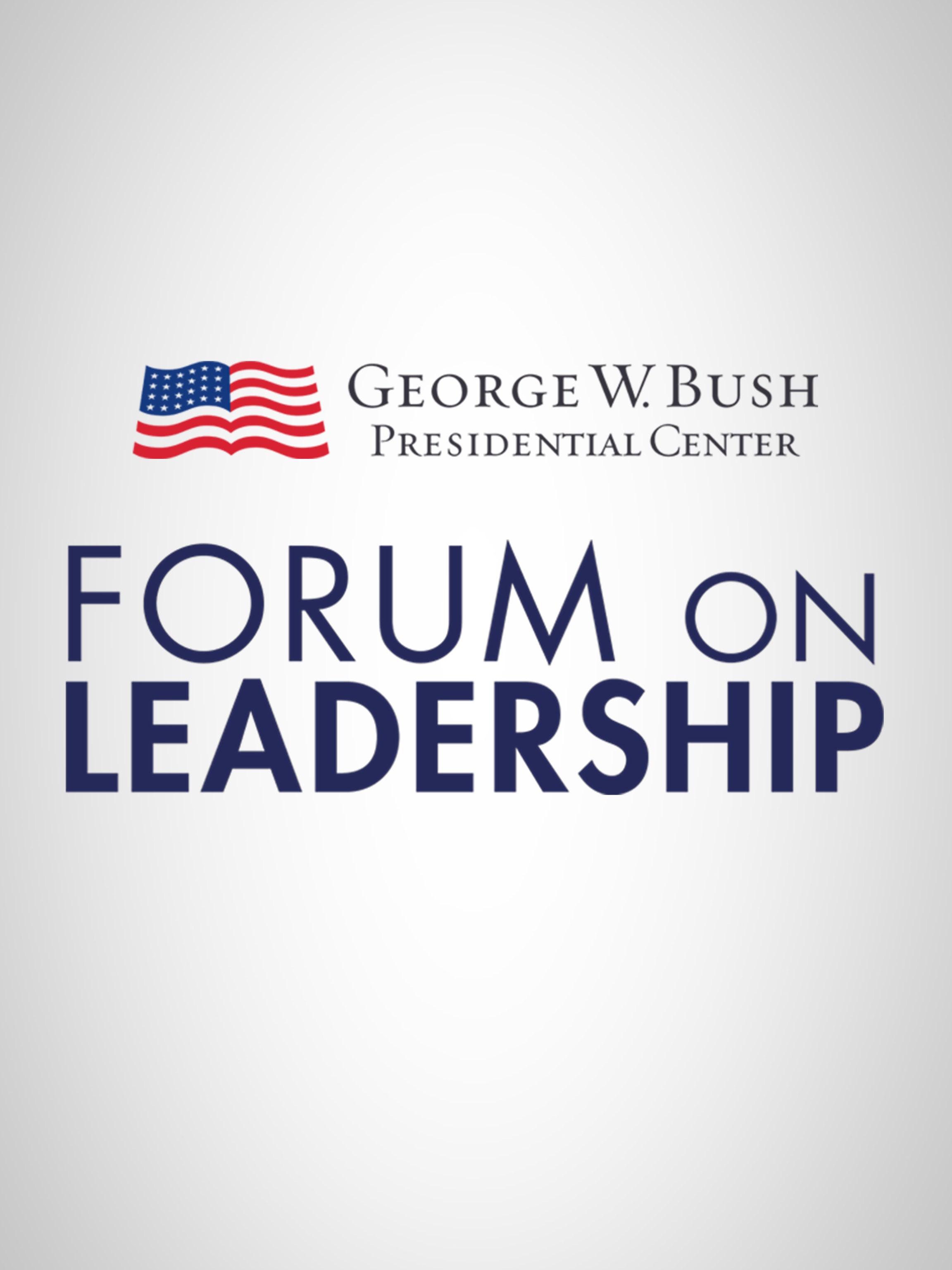 Forum on Leadership at the George W. Bush Presidential Center dcg-mark-poster