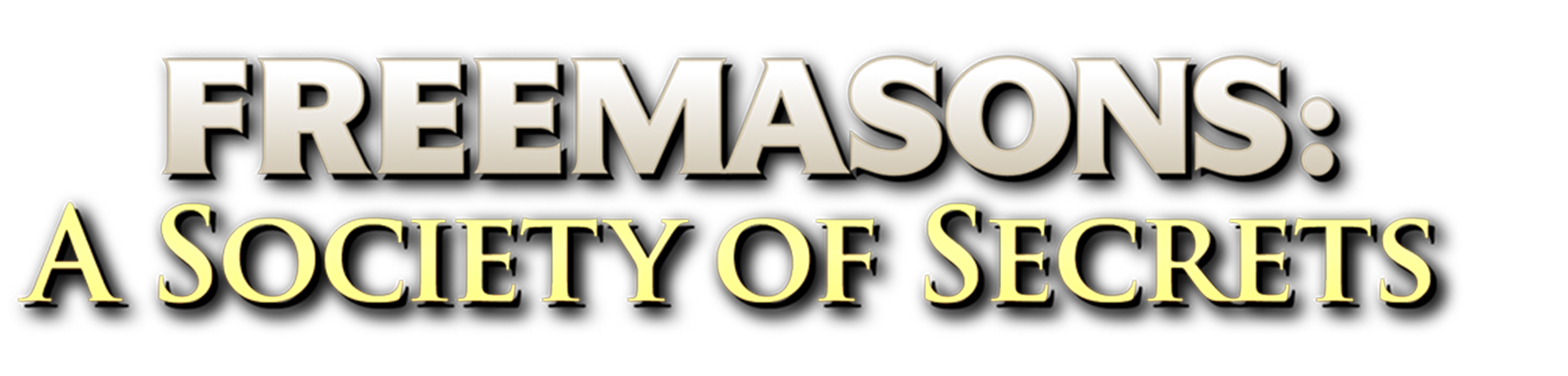 Freemasons: A Society of Secrets Freemasons: A Society of Secrets 2022-08-15