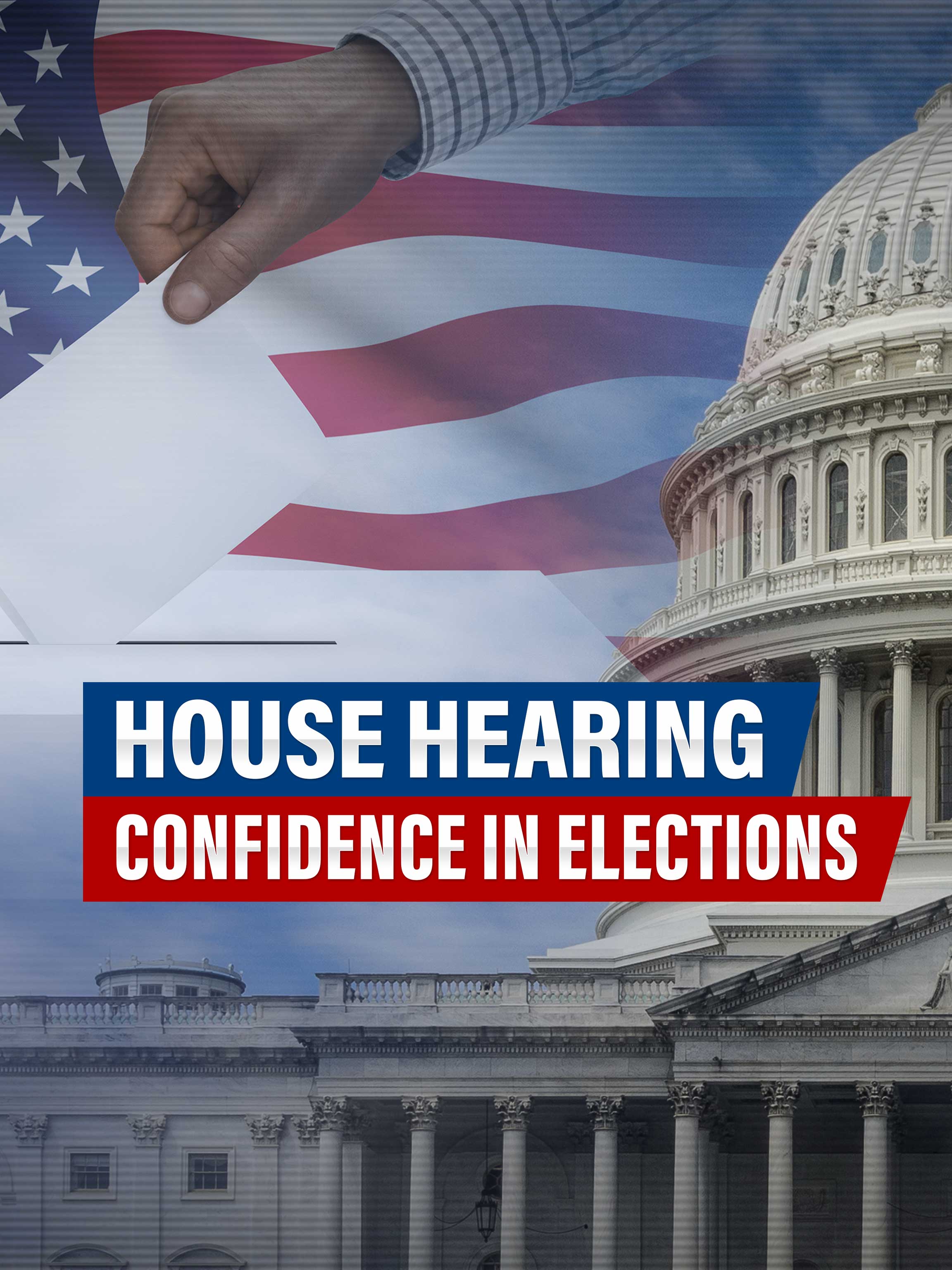 House Hearing: Confidence in Elections dcg-mark-poster