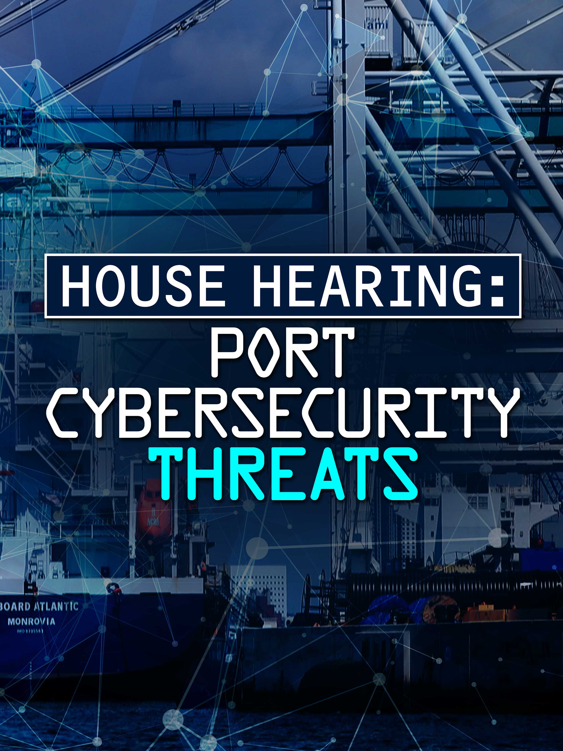 House Hearing: Port Cybersecurity Threats dcg-mark-poster