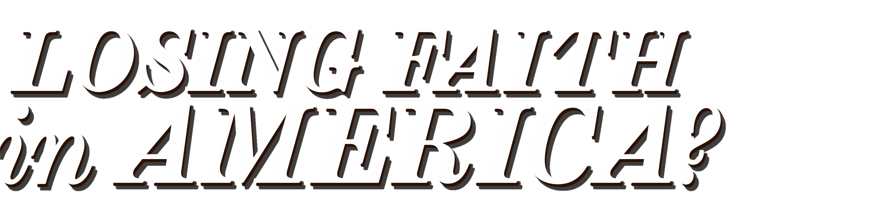 Losing Faith in America? logo