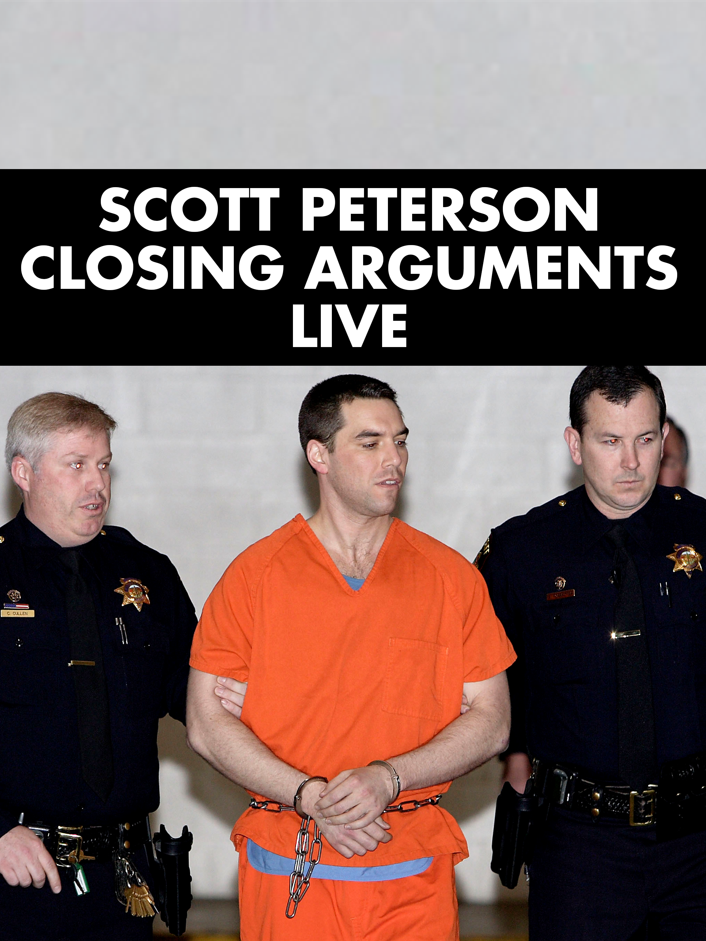 Scott Peterson Closing Arguments Live dcg-mark-poster