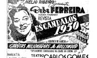 Anúncios de época. Na seção Propaganda do Acervo, anúncio de 'Escândalos de 1950': superprodução de estreia de Bibi Ferreira no Teatro Revista