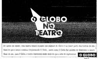 EC Rio de Janeiro (RJ) 04/01/1994 Anúncio da nova seção de Propaganda do Acervo O GLOBO, com embargo para publicação no jornal impresso e no site só no dia 14/12, domingo- O Globo no teatro. Acervo O Globo