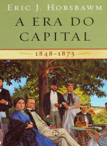 "A Era do Capital". O livro de Hosbsbawm narra a história do triunfo do modelo capitalista nos países da Europa e discorre sobre o conceito das sociedades de massa, impulsionadas pela noção de progresso