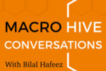 Macro Hive Conversations With Bilal Hafeez