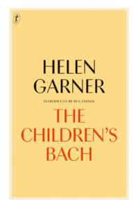 Helen Garner, The Children's Bach