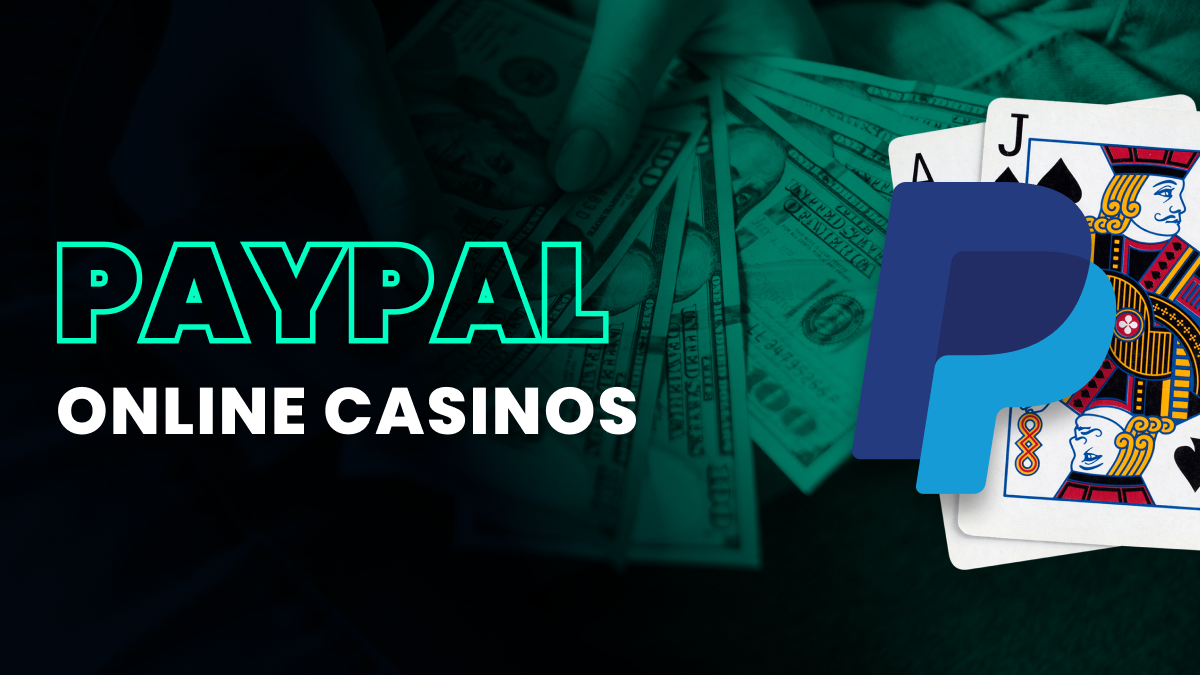 The Top Online Casinos That Accept PayPal in 2024 Header Image