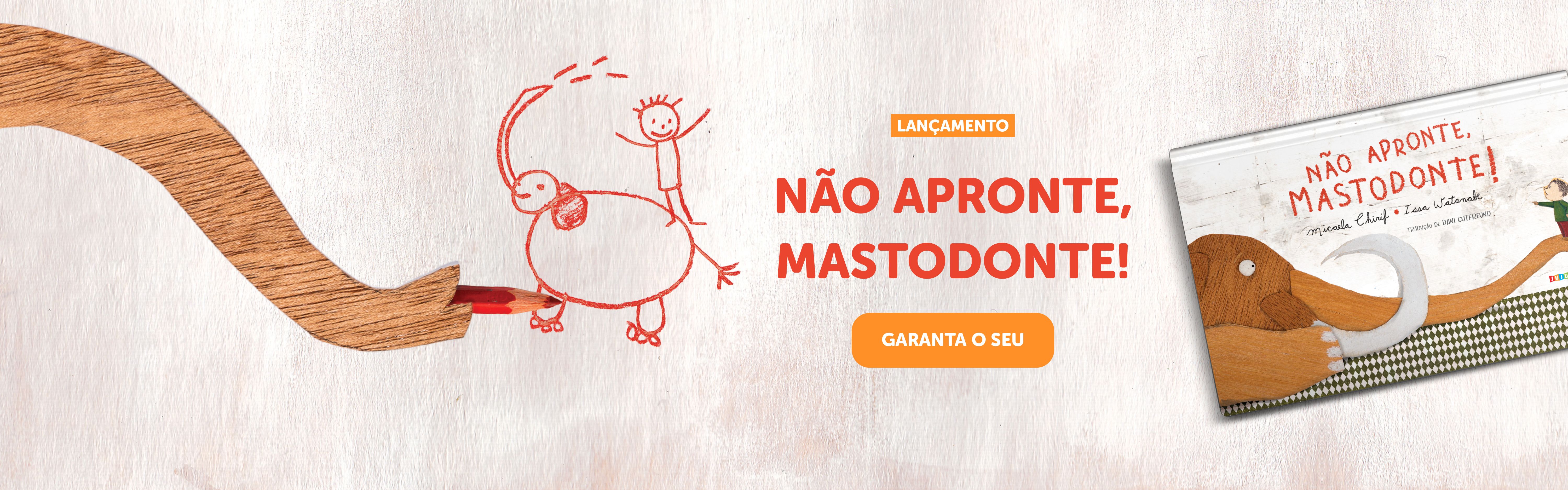 Lançamento 'Não apronte, Mastodonte!'