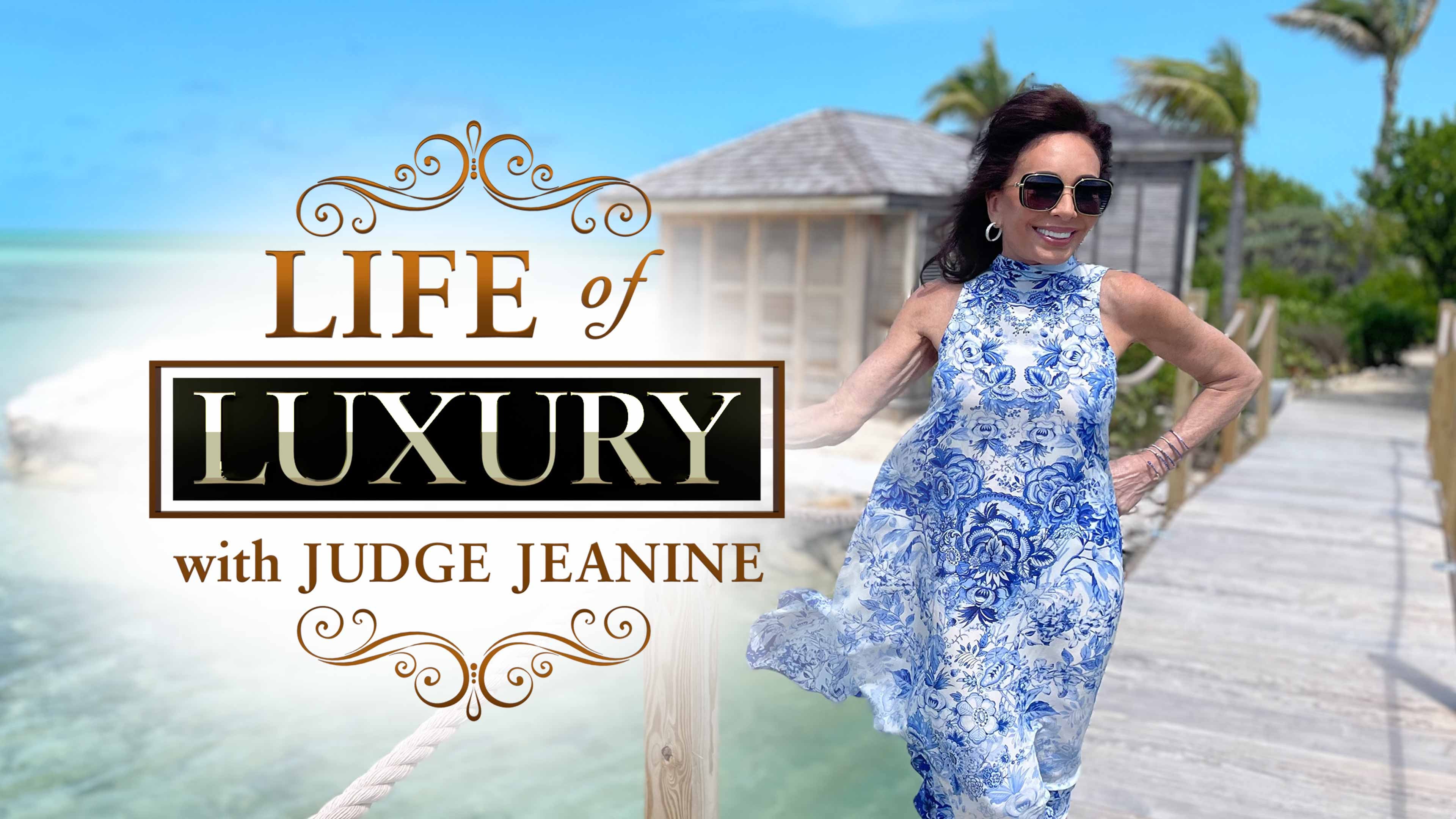 Life of Luxury with Judge Jeanine