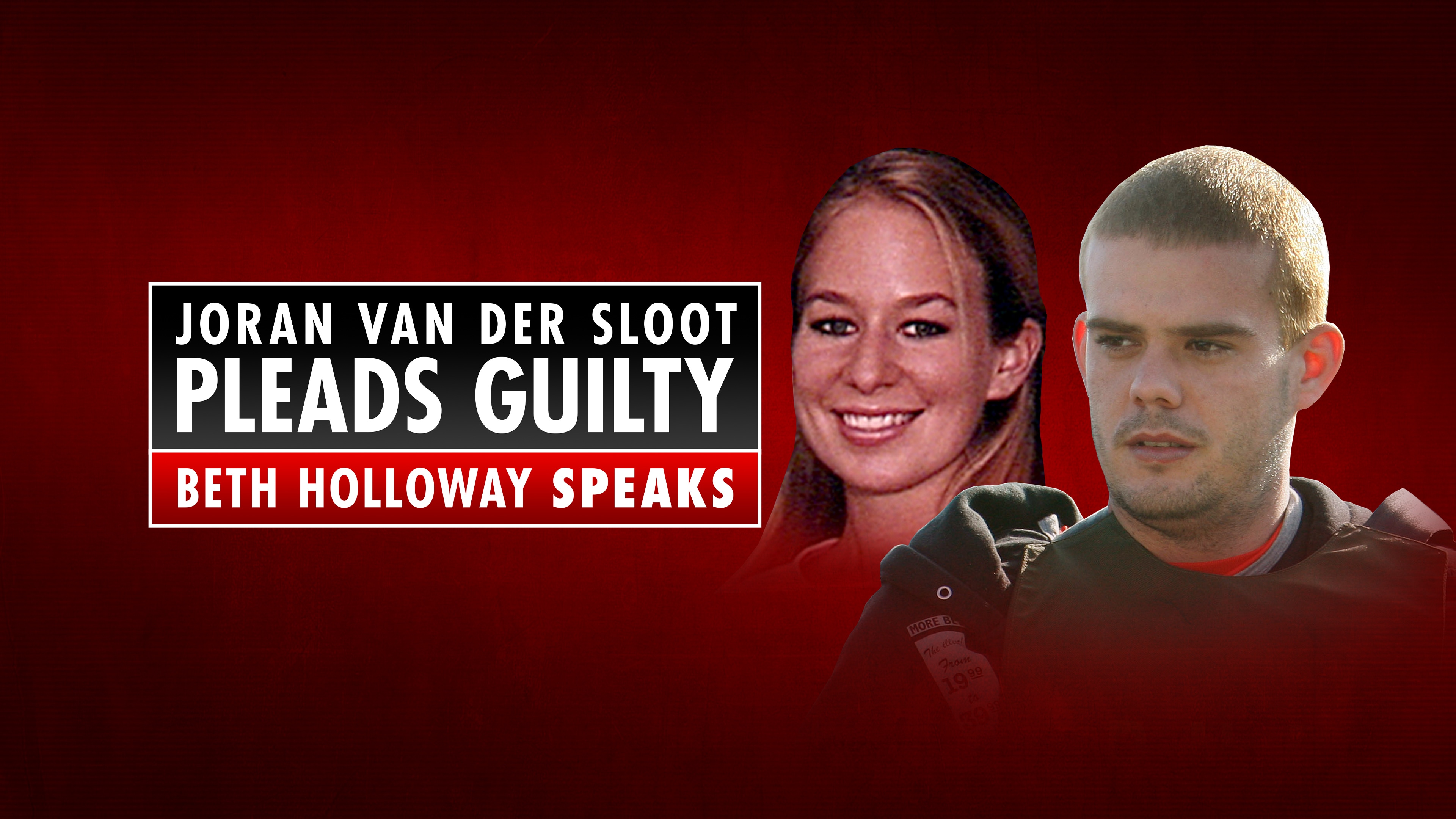 Van der Sloot Pleads Guilty: Beth Holloway Speaks