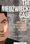 Research paper thumbnail of The Rise and Fall of a Polish Agent of the Kremlin Influence: The Case of Janusz Niedźwiecki