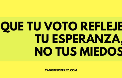 que tu voto refleje esperanza