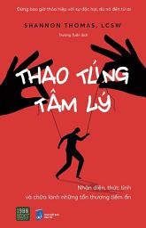 Icon image Thao Túng Tâm Lý: Nhận Diện, Thức Tỉnh Và Chữa Lành Những Tổn Thương Tiềm Ẩn