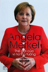 Icon image Angela Merkel - Thế Giới Của Vị Nữ Thủ Tướng